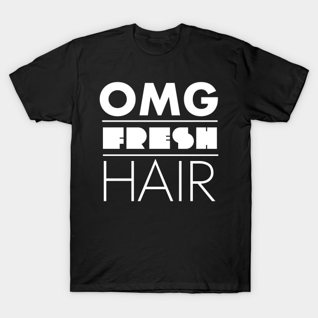 OMG fresh hair T-Shirt by God Given apparel